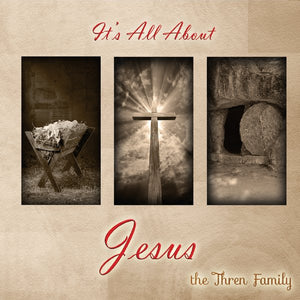 24.  The Mark Thren Family- It's All About Jesus